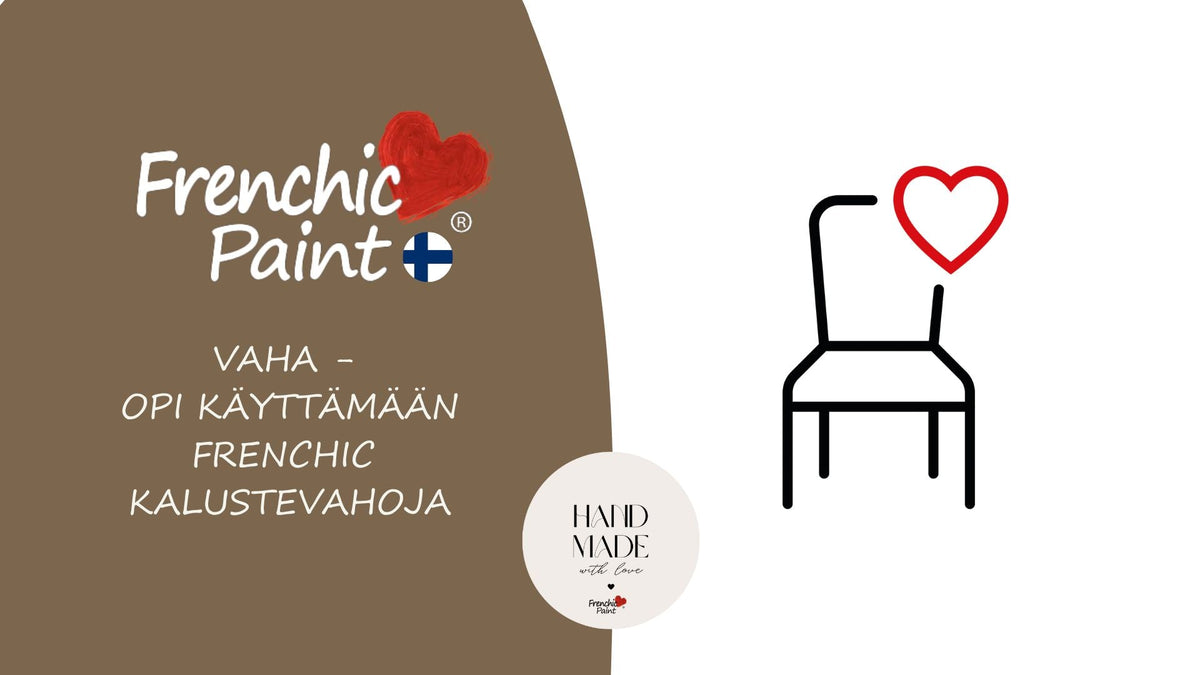 VAHA - OPI KÄYTTÄMÄÄN FRENCHIC KALUSTEVAHOJA.