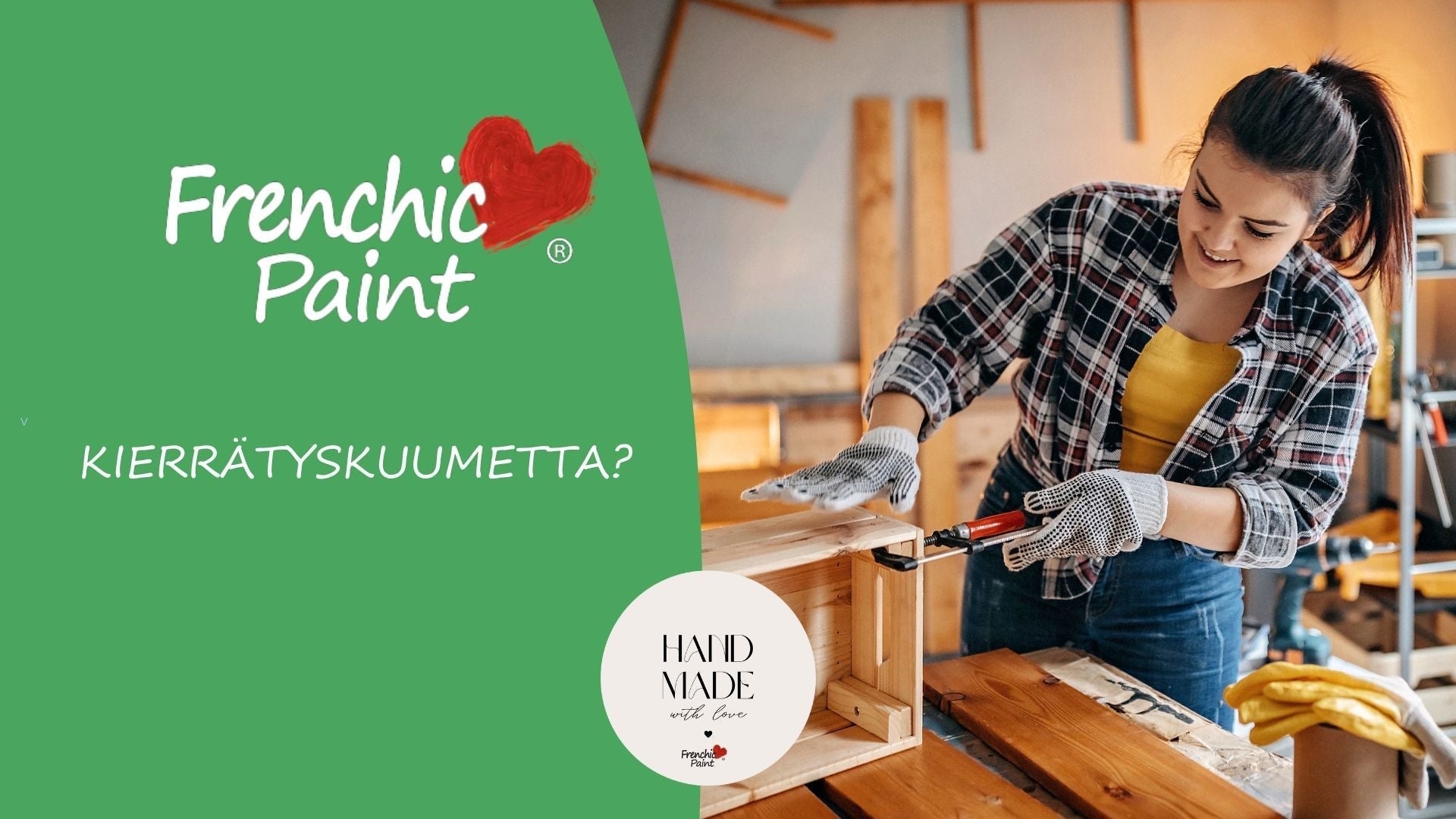KIERRÄTYS- JA DIY KUUMETTA?-Frenchic Paint Finland