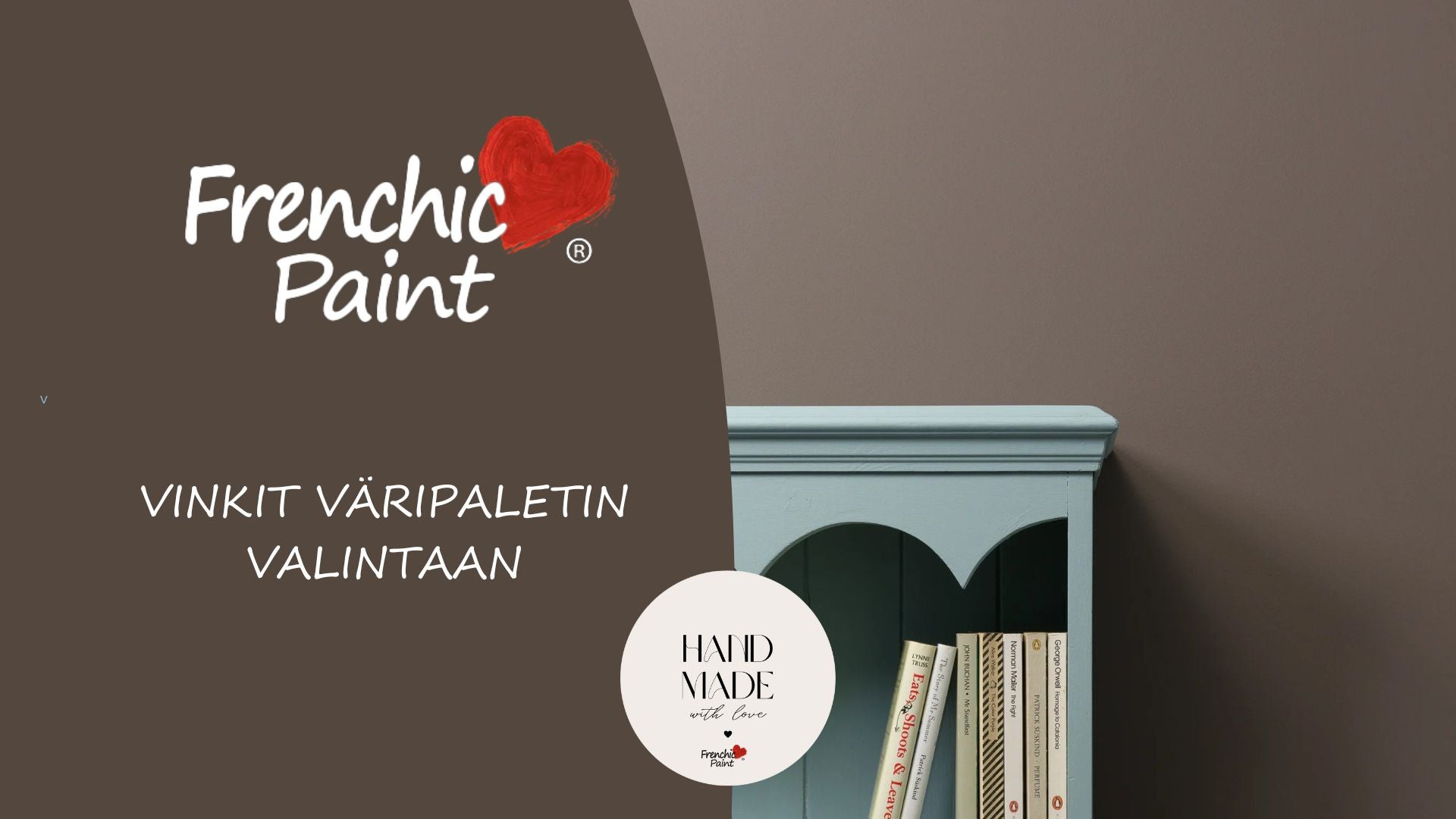 MITEN VALITA OIKEAT JA SOPIVAT VÄRIT?-Frenchic Paint Finland